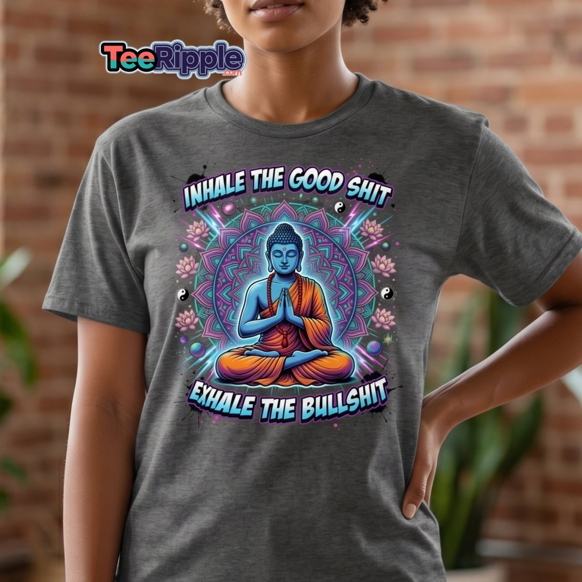 Inhale the Good Shit Exhale the Bullshit Buddha T-Shirt - Black - TeeRipple