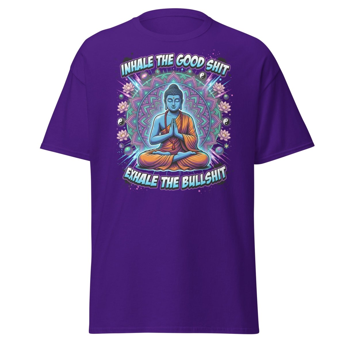 Inhale the Good Shit Exhale the Bullshit Buddha T-Shirt - Purple - TeeRipple