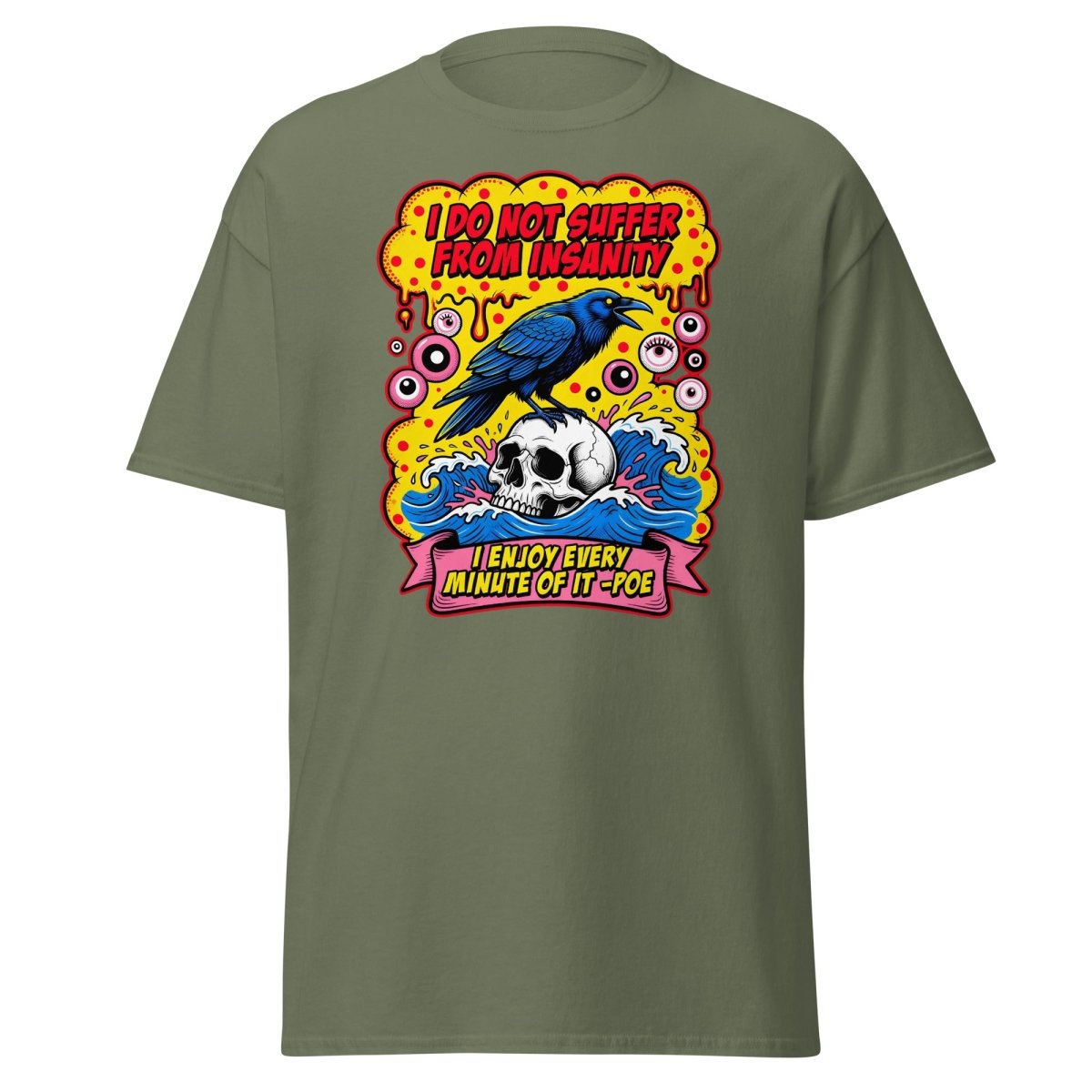 Insanity Raven Skull T-Shirt | Funny Poe Quote Tee - Military Green - TeeRipple