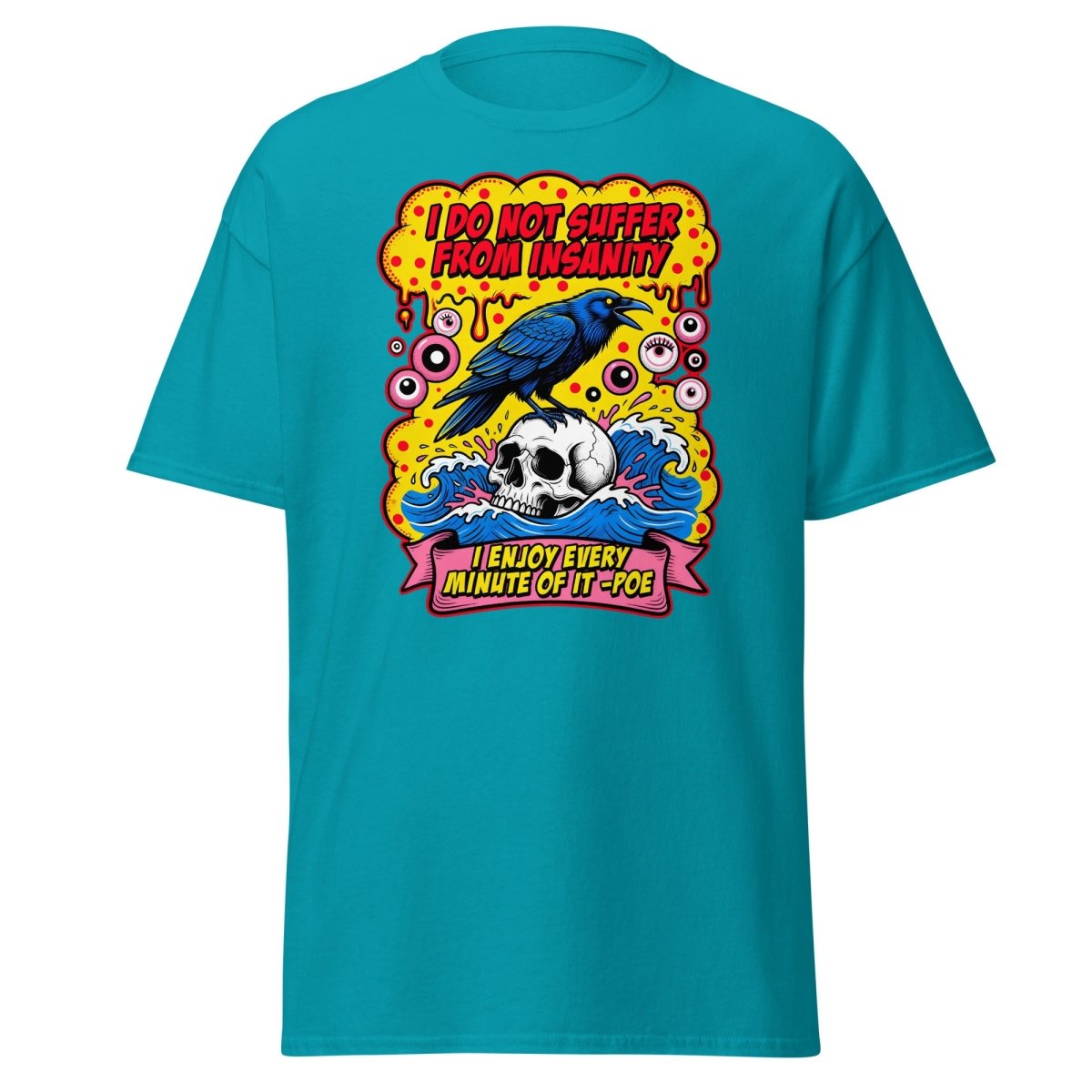 Insanity Raven Skull T-Shirt | Funny Poe Quote Tee - Tropical Blue - TeeRipple