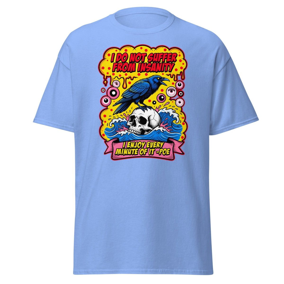 Insanity Raven Skull T-Shirt | Funny Poe Quote Tee - Carolina Blue - TeeRipple