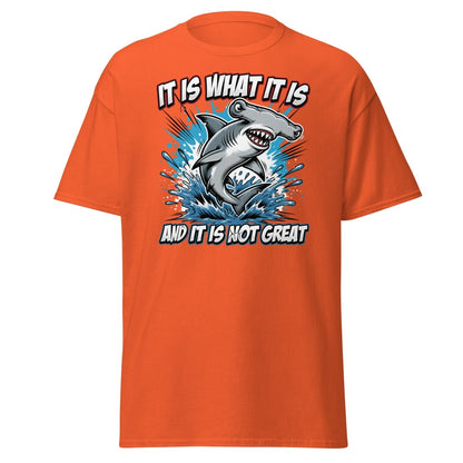 It Is What It Is Not Great Hammerhead Shark T-Shirt - Orange - TeeRipple