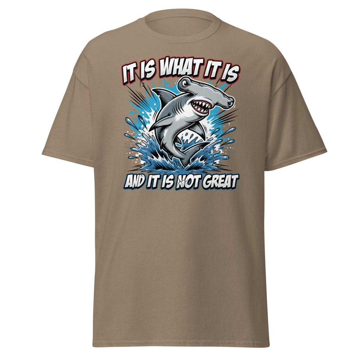 It Is What It Is Not Great Hammerhead Shark T-Shirt - Brown Savana - TeeRipple