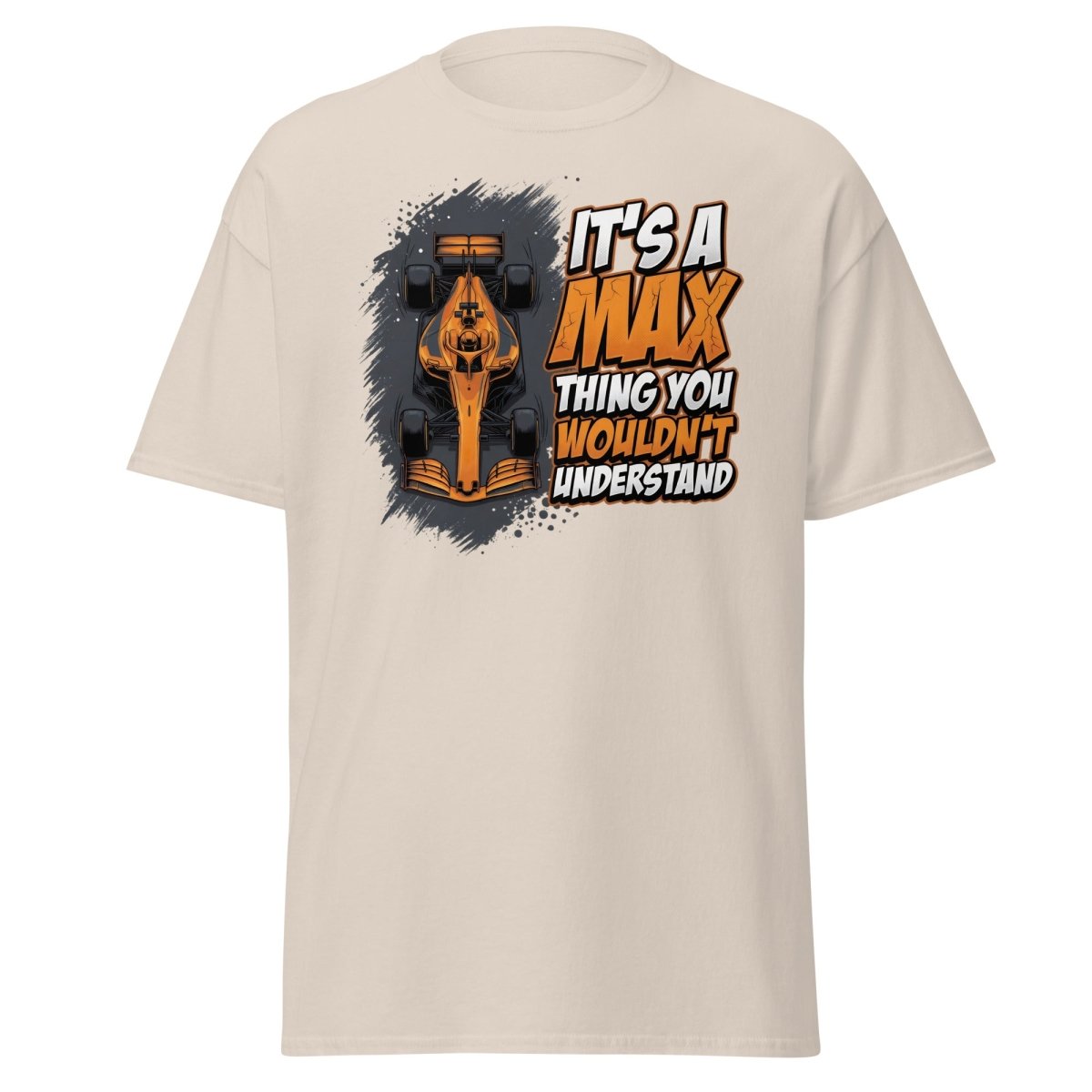 It's a Max Thing You Wouldn't Understand F1 T-Shirt - Natural - TeeRipple