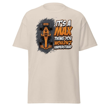 It's a Max Thing You Wouldn't Understand F1 T-Shirt - Natural - TeeRipple
