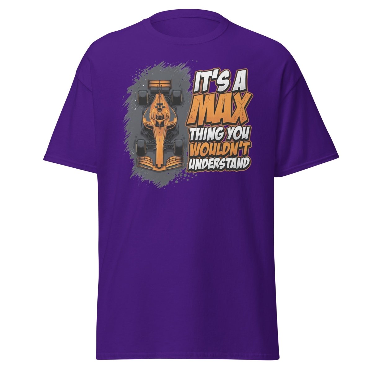 It's a Max Thing You Wouldn't Understand F1 T-Shirt - Purple - TeeRipple