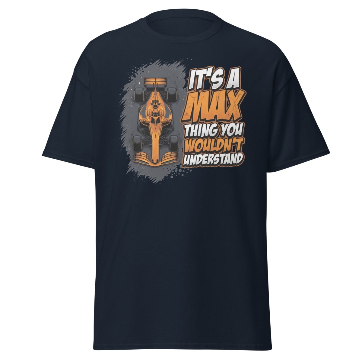 It's a Max Thing You Wouldn't Understand F1 T-Shirt - Navy - TeeRipple