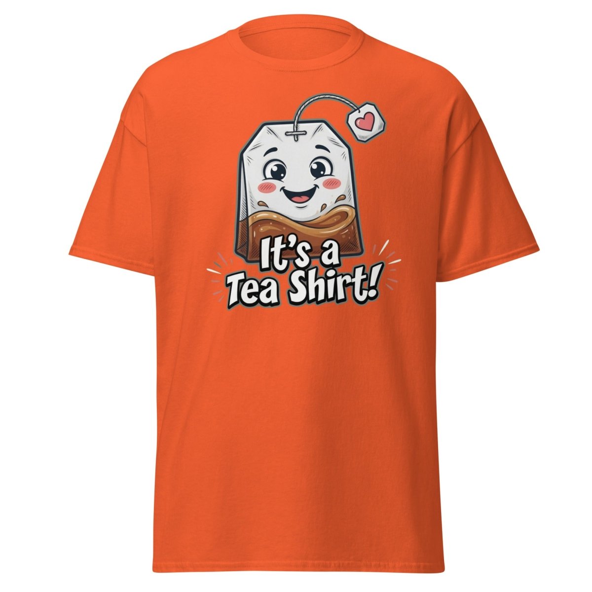 It's a Tea Shirt! Funny Tea Pun T-Shirt - Orange - TeeRipple