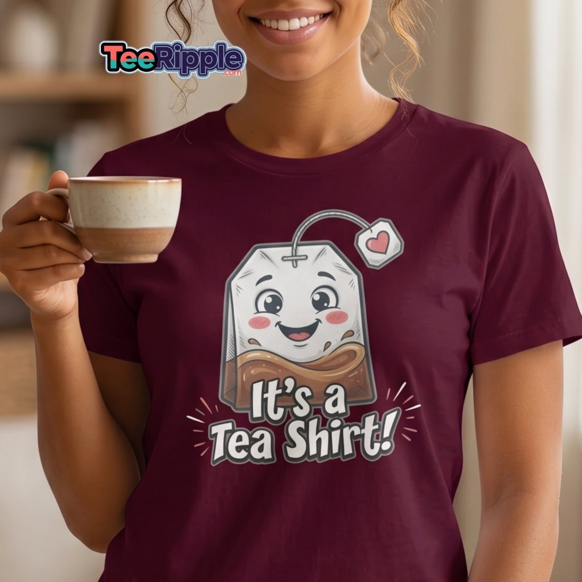 It's a Tea Shirt! Funny Tea Pun T-Shirt - Maroon - TeeRipple
