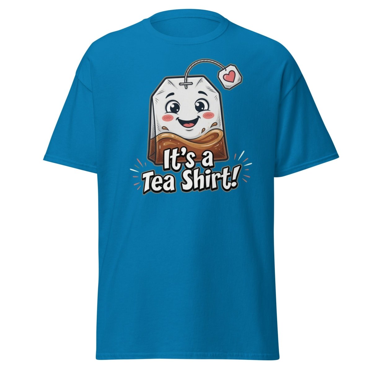 It's a Tea Shirt! Funny Tea Pun T-Shirt - Sapphire - TeeRipple
