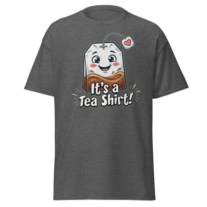 It's a Tea Shirt! Funny Tea Pun T-Shirt - Dark Heather - TeeRipple