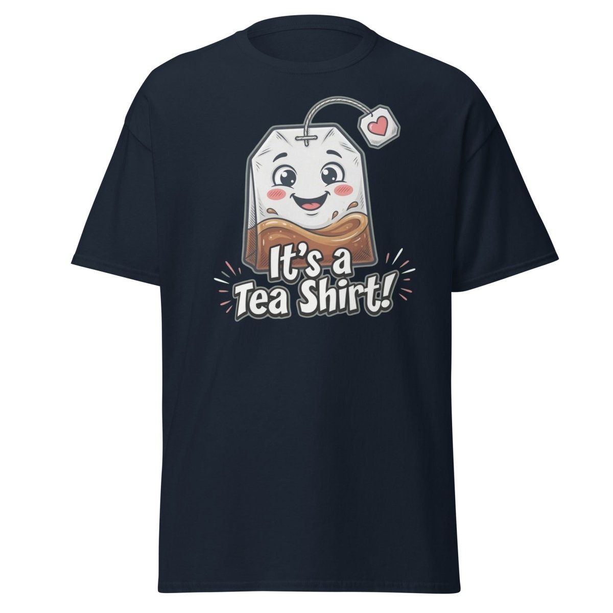It's a Tea Shirt! Funny Tea Pun T-Shirt - Navy - TeeRipple