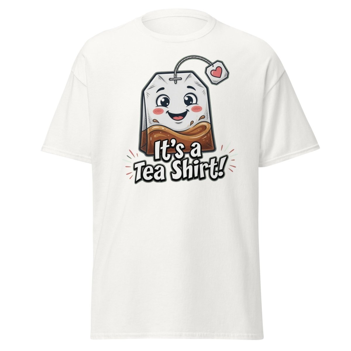 It's a Tea Shirt! Funny Tea Pun T-Shirt - White - TeeRipple