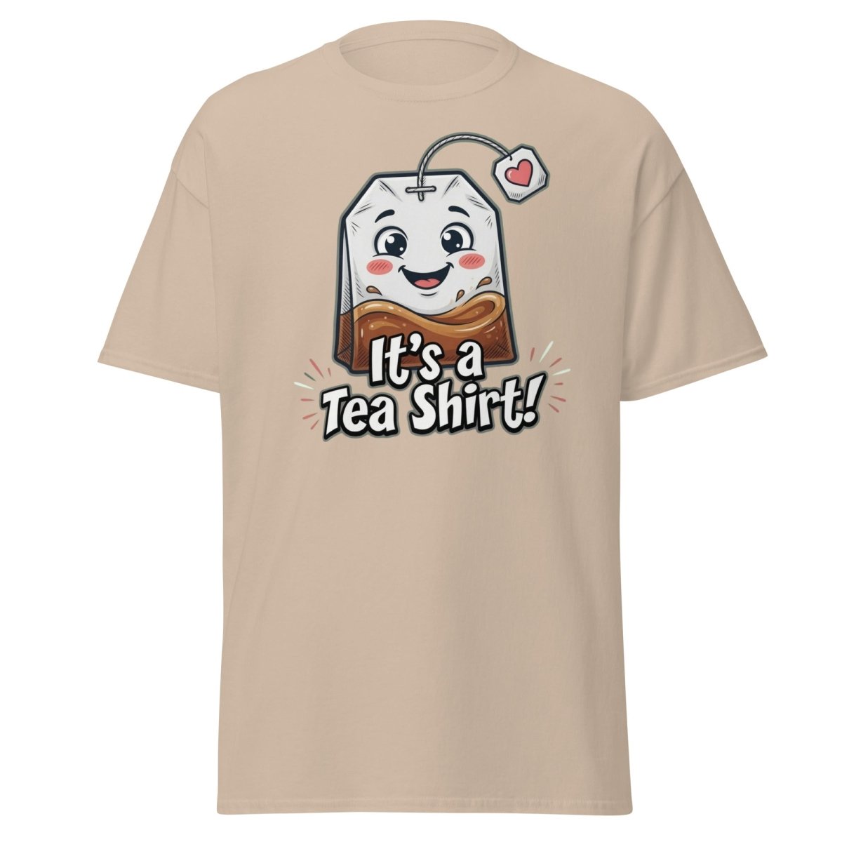 It's a Tea Shirt! Funny Tea Pun T-Shirt - Sand - TeeRipple