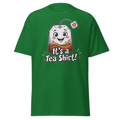 It's a Tea Shirt! Funny Tea Pun T-Shirt - Turf Green - TeeRipple