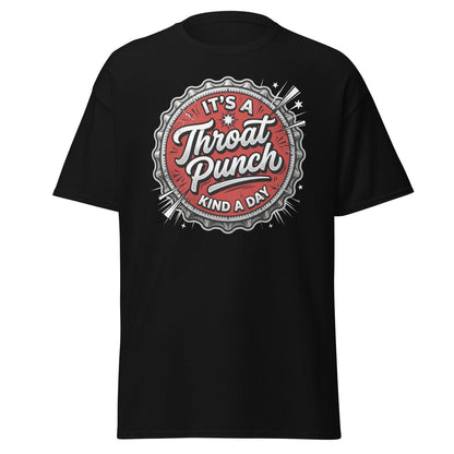 It's a Throat Punch Kind of Day T-Shirt | Sarcastic Tee - Black - TeeRipple