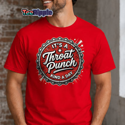 It's a Throat Punch Kind of Day T-Shirt | Sarcastic Tee - Black - TeeRipple