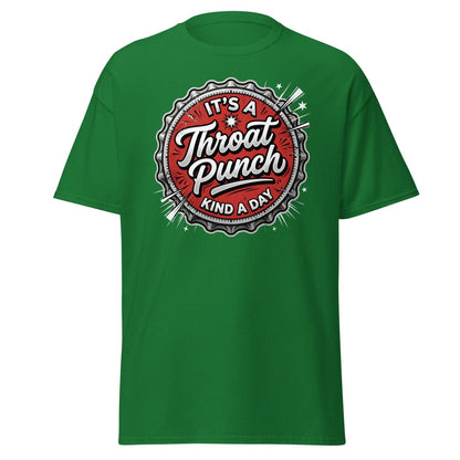 It's a Throat Punch Kind of Day T-Shirt | Sarcastic Tee - Turf Green - TeeRipple