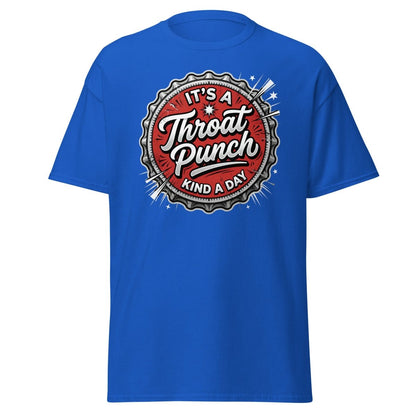 It's a Throat Punch Kind of Day T-Shirt | Sarcastic Tee - Royal - TeeRipple