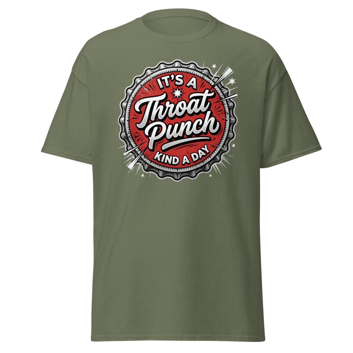 It's a Throat Punch Kind of Day T-Shirt | Sarcastic Tee - Military Green - TeeRipple