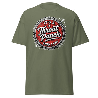 It's a Throat Punch Kind of Day T-Shirt | Sarcastic Tee - Military Green - TeeRipple