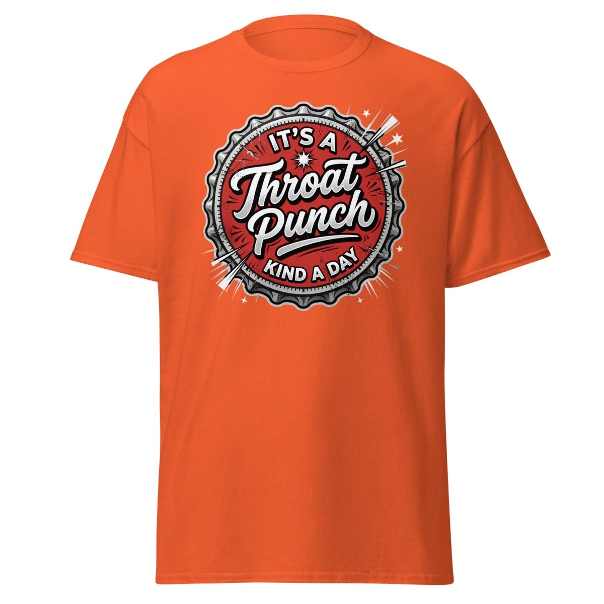 It's a Throat Punch Kind of Day T-Shirt | Sarcastic Tee - Orange - TeeRipple