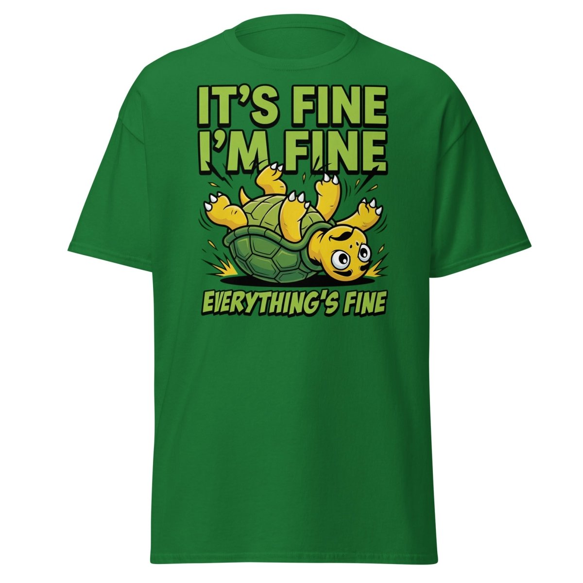 It's Fine I'm Fine Turtle T-Shirt Funny Sarcastic Tee - Turf Green - TeeRipple