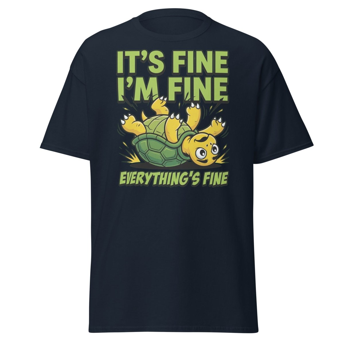 It's Fine I'm Fine Turtle T-Shirt Funny Sarcastic Tee - Navy - TeeRipple