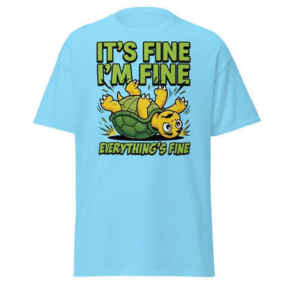 It's Fine I'm Fine Turtle T-Shirt Funny Sarcastic Tee - Sky - TeeRipple
