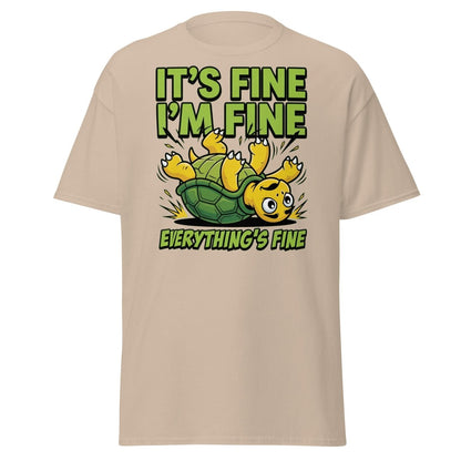 It's Fine I'm Fine Turtle T-Shirt Funny Sarcastic Tee - Sand - TeeRipple