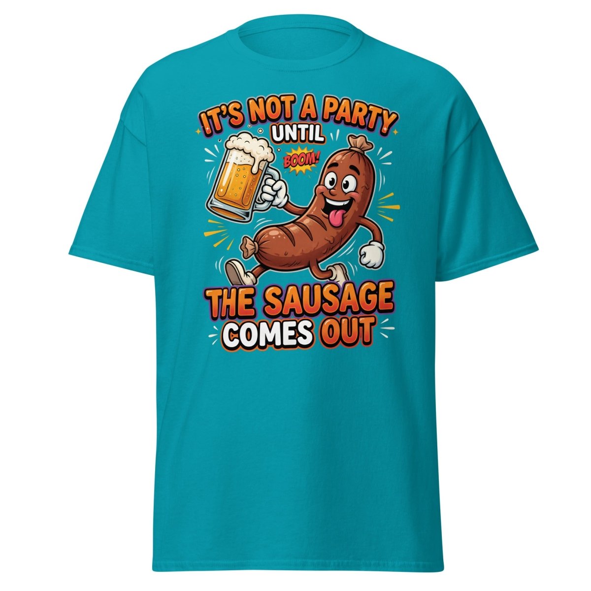 It's Not A Party Until The Sausage Comes Out T-Shirt - Tropical Blue - TeeRipple