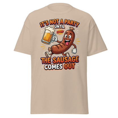 It's Not A Party Until The Sausage Comes Out T-Shirt - Sand - TeeRipple