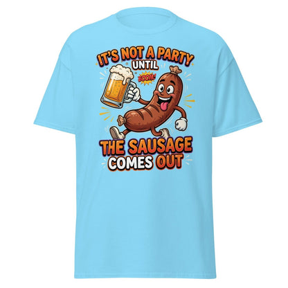 It's Not A Party Until The Sausage Comes Out T-Shirt - Sky - TeeRipple