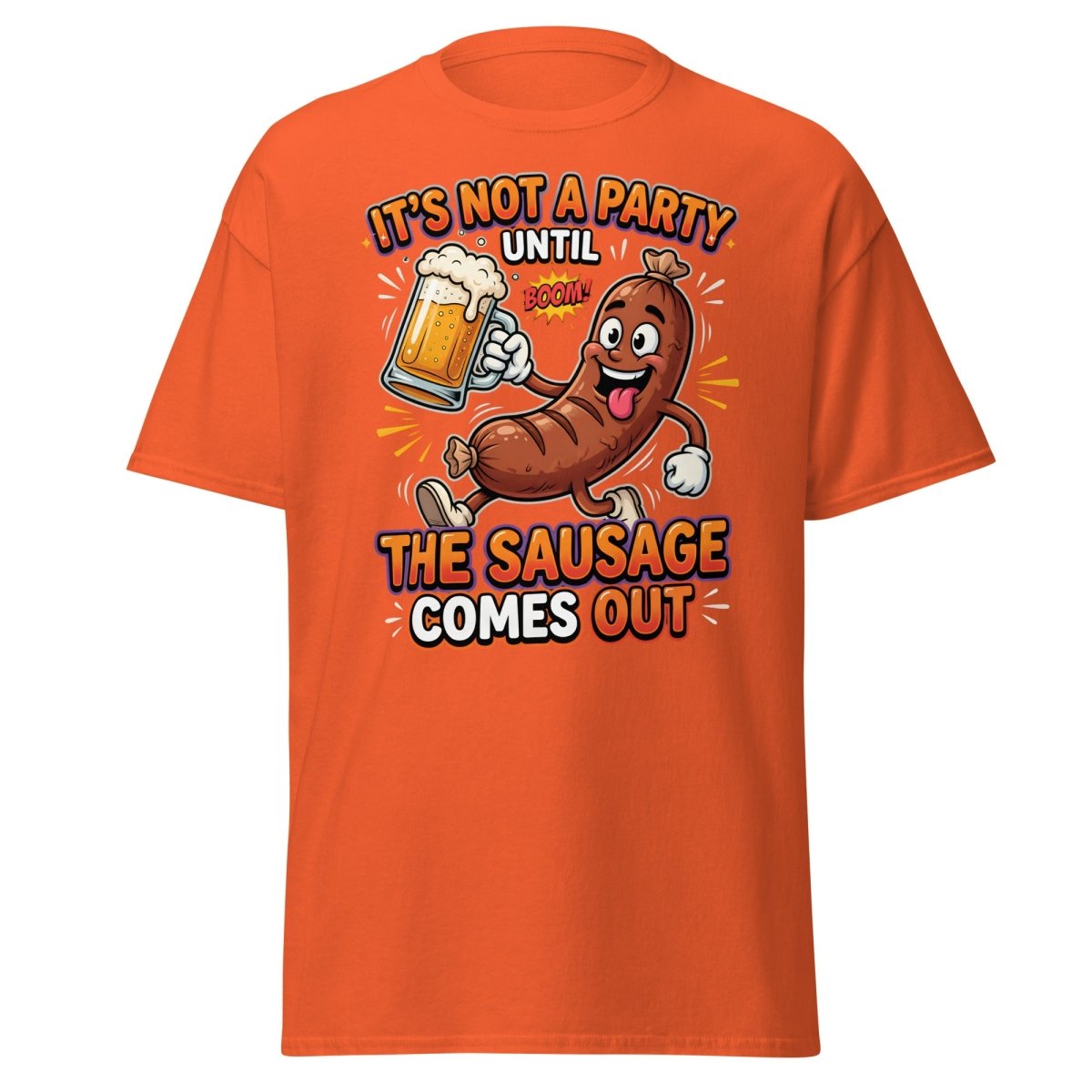 It's Not A Party Until The Sausage Comes Out T-Shirt - Orange - TeeRipple