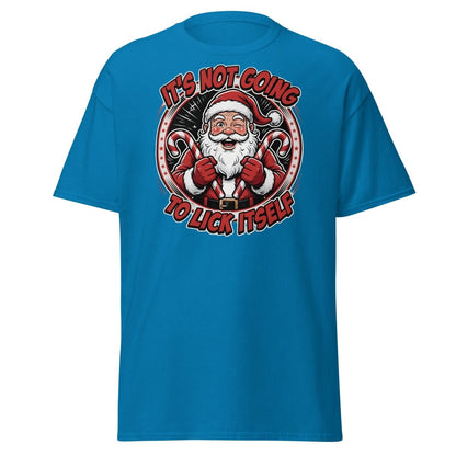 It's Not Going To Lick Itself Santa T-Shirt | Funny Christmas Tee - Sapphire - TeeRipple