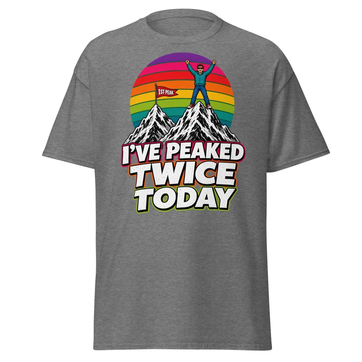 I've Peaked Twice Today Funny Hiking Pun T-Shirt - Graphite Heather - TeeRipple