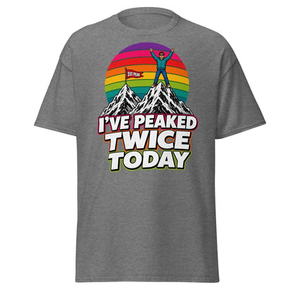 I've Peaked Twice Today Funny Hiking Pun T-Shirt - Graphite Heather - TeeRipple