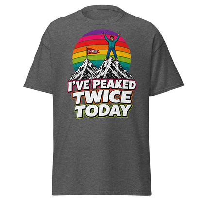 I've Peaked Twice Today Funny Hiking Pun T-Shirt - Dark Heather - TeeRipple