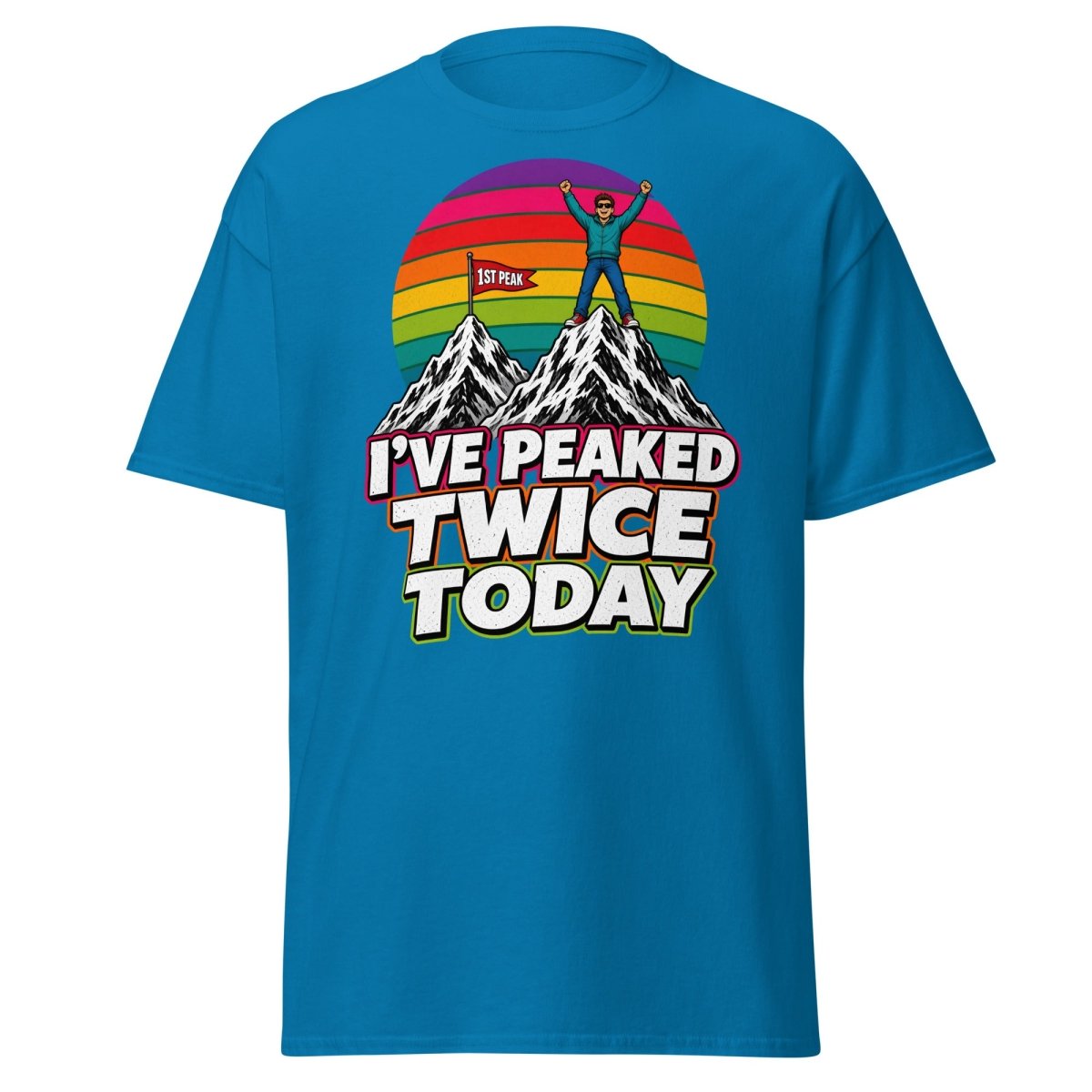 I've Peaked Twice Today Funny Hiking Pun T-Shirt - Sapphire - TeeRipple