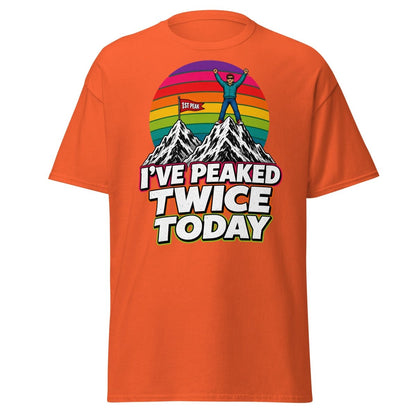 I've Peaked Twice Today Funny Hiking Pun T-Shirt - Orange - TeeRipple