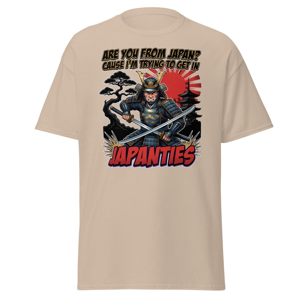 Japanties Samurai Funny T-Shirt - Adult Humor Pick Up Line - Sand - TeeRipple