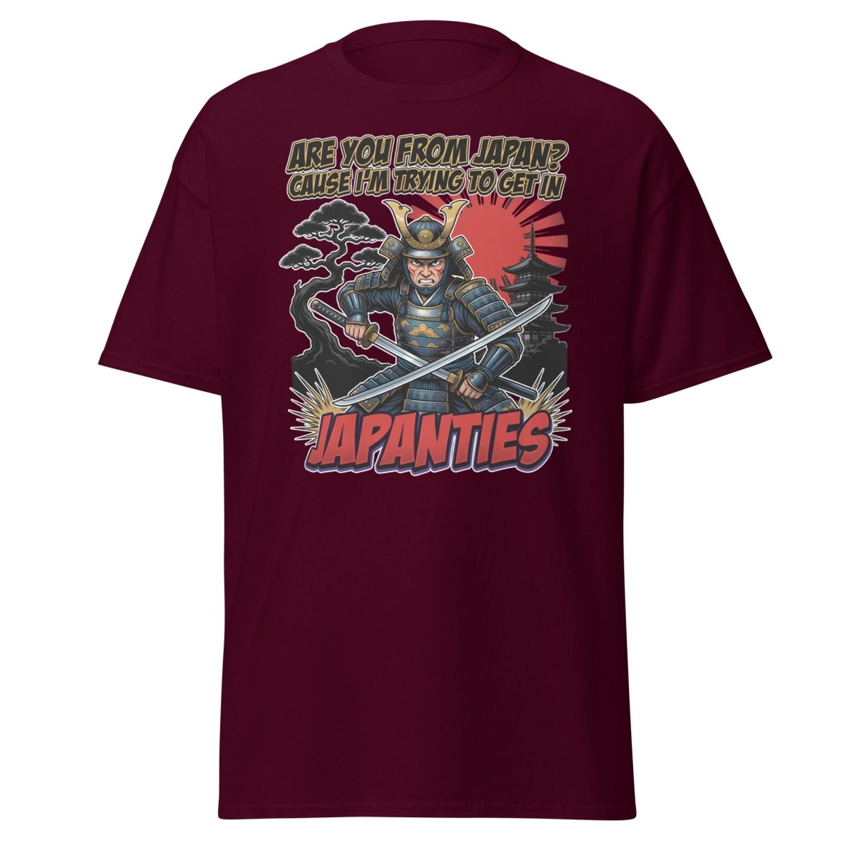 Japanties Samurai Funny T-Shirt - Adult Humor Pick Up Line - Maroon - TeeRipple