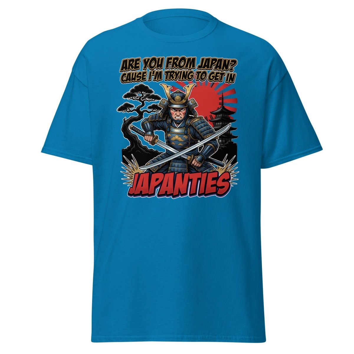 Japanties Samurai Funny T-Shirt - Adult Humor Pick Up Line - Sapphire - TeeRipple