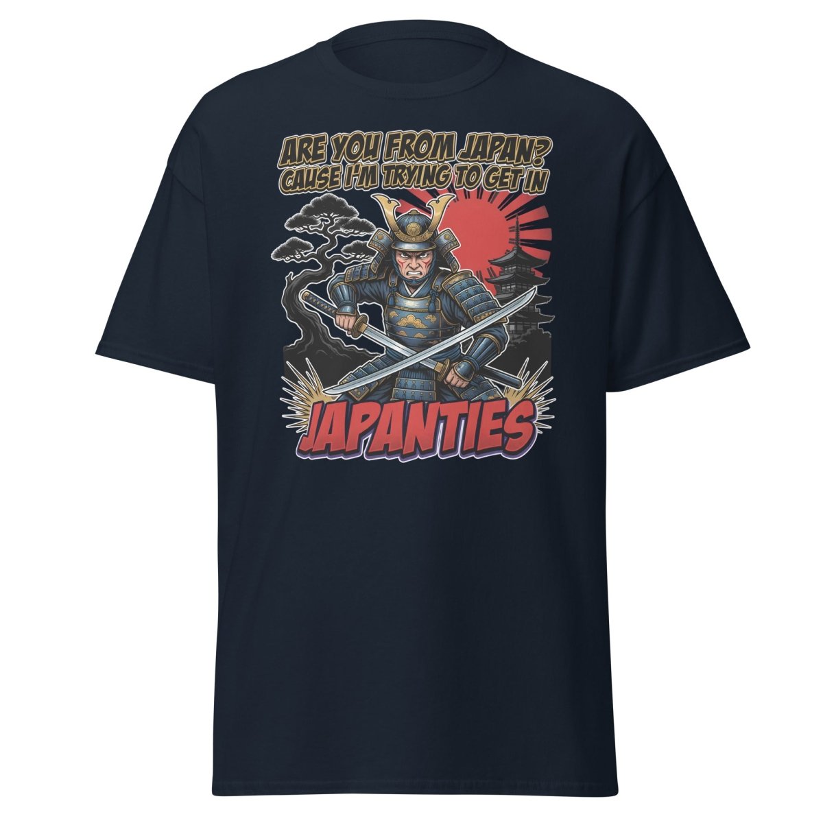 Japanties Samurai Funny T-Shirt - Adult Humor Pick Up Line - Navy - TeeRipple
