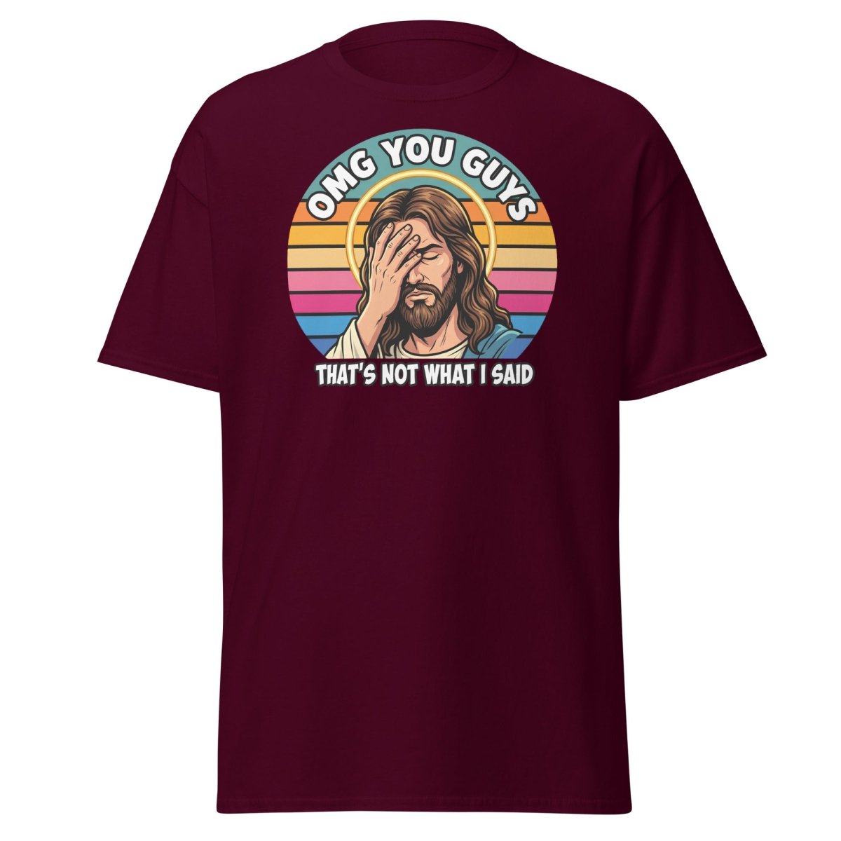 Jesus Facepalm "That's Not What I Said" T-Shirt - Maroon - TeeRipple