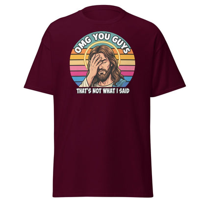 Jesus Facepalm "That's Not What I Said" T-Shirt - Maroon - TeeRipple