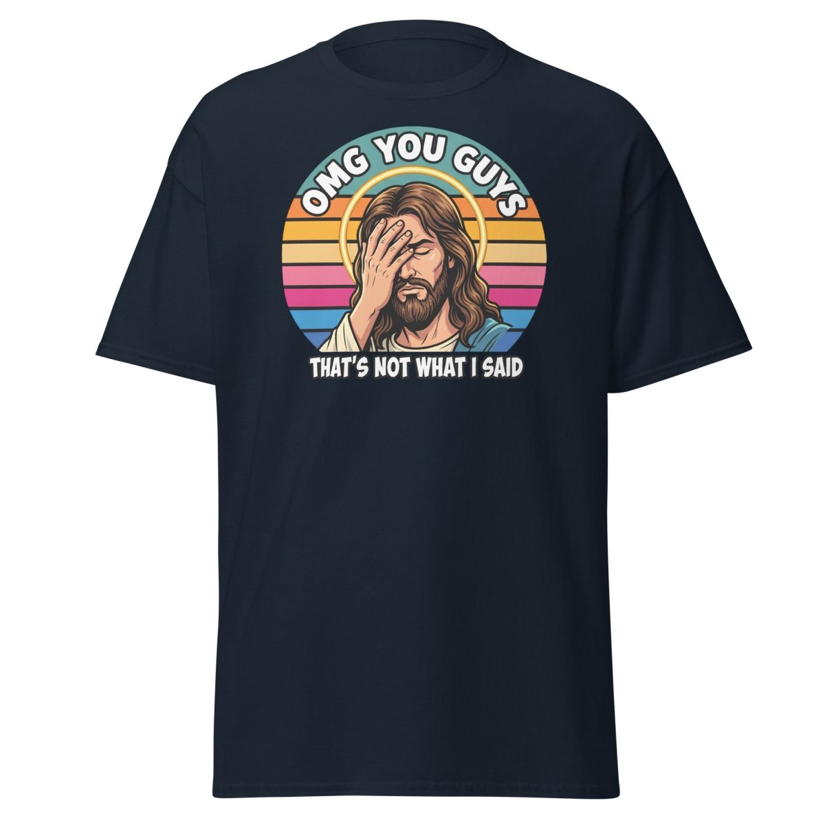 Jesus Facepalm "That's Not What I Said" T-Shirt - Navy - TeeRipple