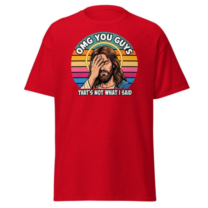 Jesus Facepalm "That's Not What I Said" T-Shirt - Red - TeeRipple