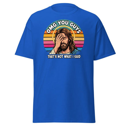 Jesus Facepalm "That's Not What I Said" T-Shirt - Royal - TeeRipple