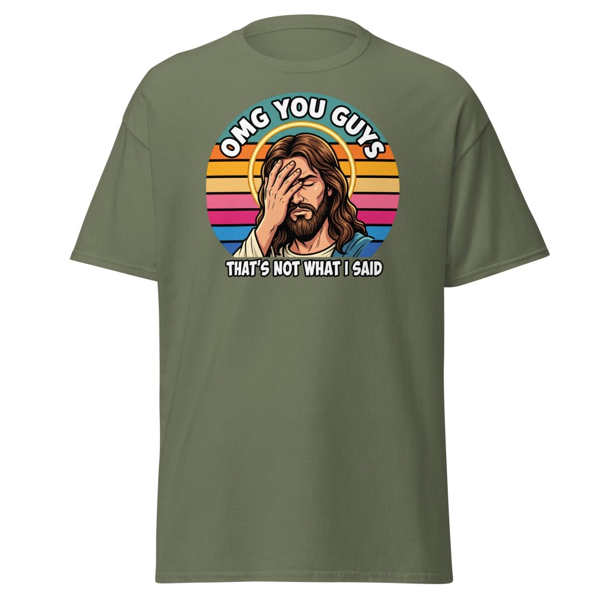 Jesus Facepalm "That's Not What I Said" T-Shirt - Military Green - TeeRipple